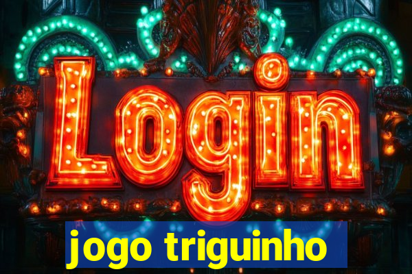 jogo triguinho